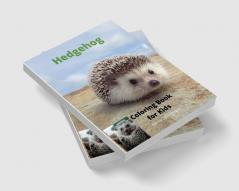 Hedgehog Coloring Book for Kids : Children Activity Book for Boys and Girls Ages 3-8 with Super Cute Hedgehog | A Super Cool Gift for Boys and Girls Ages 3-8 – Hedgehog Coloring and Activity Book ...