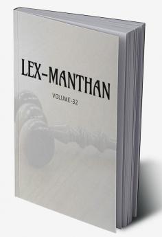 LEX-MANTHAN [VOLUME-32]