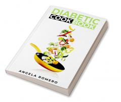 Diabetic Cookbook : How to Maintain Your Health While Still Enjoying Your Favorite Cuisine (2022 Guide for Beginners)