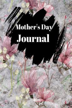 Mother's Day Journal : Notes on memories mother's unique experiences.