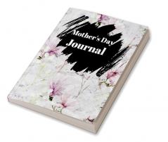 Mother's Day Journal : Notes on memories mother's unique experiences.