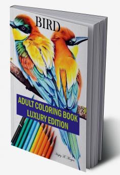 Bird Adult Coloring Book Luxury Edition : The Audubon Birds Coloring Book | Creative Haven Birds Adult Coloring Book | Dover Nature| Relaxation Meditation and Happiness Coloring Book with Birds fo...