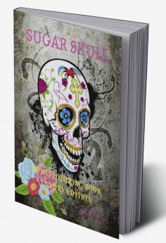 Sugar Skull Adult Coloring Book Luxury Edition : A Day of the Dead Coloring Pages with Premium Skull Desings | 35 Premium Desings Intricate Featuring Fun Day of the Dead Skull Desings for Stress Re...