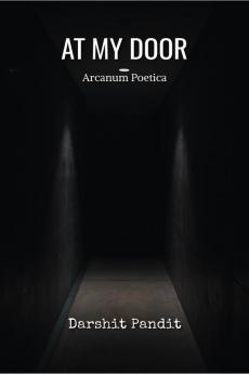 At My Door : Arcanum Poetica