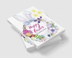 Happy Easter Coloring Book for Kids : Easter Basket Stuffer with Cute Bunny Easter Egg &amp; Spring Designs | A Beautiful Collection of Fun and Easy Happy Easter Coloring Pages for Girls Boys and...