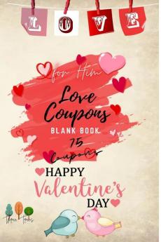 Love Coupons for him: Blank DIY Voucher Book for Boyfriend or Husband Fillable for Valentines birthday Christmas anniversary