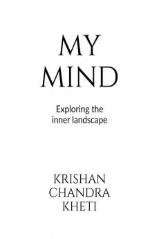 My Mind : Exploring the inner landscape