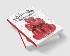 Valentine’s Day Coloring Book Volume 1 : 30 Premium Cute and Fun Love Desings with Hearts Rose Cupidons Gifts Cute Animals for Boys Girls Ages (10 and Up) and Adults | Special Gift Idea for A...