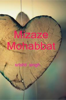 Mizaze mohabbat / मिजाजे मोहबत्त