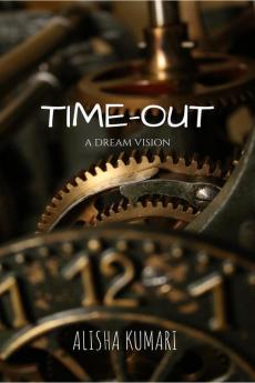 TIME OUT : A DREAM VISION