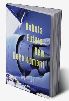 Robots Future New Development