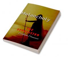 Melancholy : The depression