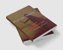 Melancholy : The depression