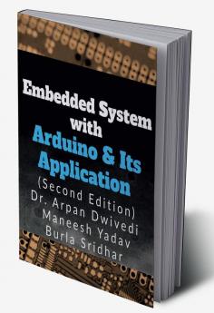 Embedded System with Arduino & Its Applications : As Per RGPV Syllabus of Diploma Electrical Engineering