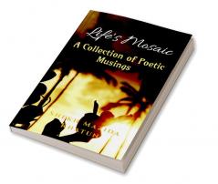 Life's Mosaic: : A Collection of Poetic Musings