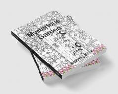 Mysterious Garden Coloring Book : An Adult Colouring Premium Book for Woemn Seniors Teens | Amazing Gift Idea