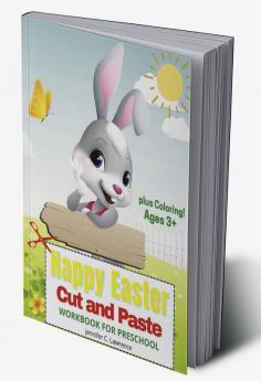 Happy Easter Cut and Paste Workbook for Preschool Kindergarten : A Beautiful Colouring and Cutting Activity Book for Toddlers Kids and Preschoolers| Perfect Idea Gift for Easter | Cut and Paste Ea...