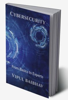 Cybersecurity : From Basics to Expert