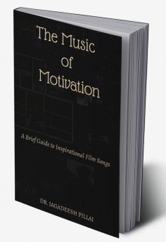 The Music of Motivation : A Brief Guide to Inspirational Film Songs