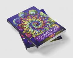 100 Mandalas Adult Coloring Book : New Edition Of Stress Relieving Mandala Designs For Adults | Beautiful Mandalas For Stress Relief An