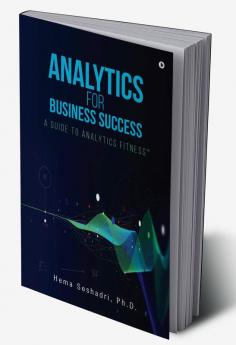 Analytics for Business Success : A Guide to Analytics Fitness