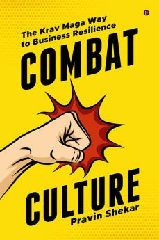 COMBAT CULTURE (B/W) : The Krav Maga Way to Business Resilience