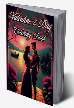 Valentine’s Day Coloring Book : – Romantic designs with adorable animals beautiful flowers and happy lovely Couples to Stress relief and relaxation. Perfect gift for Women and teens