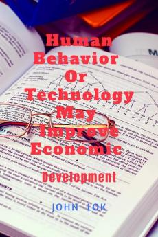 Human Behavior Or Technology May Improve Economic : Development