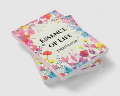 Essence of Life : A Poetry Collection