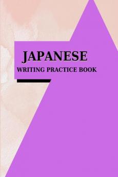 Japanese Writing Practice Book : Simple Japanese Kanji Writing Practice Manuscript Paper Paperback