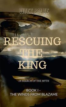 RESCUING THE KING : BOOK I - THE WINDS FROM BLAZAME