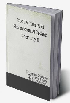 PRACTICAL MANUAL OF PHARMACEUTICAL ORGANIC CHEMISTRY-II