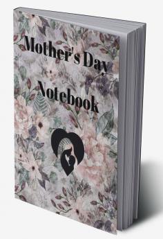 Mother's Day Notebook : Journal events memories funny facts