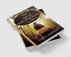 The Art of Self-Discovery : A Journey to Finding Your True Self