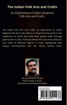 The Indian Folk Arts and Crafts : An Exploration of India's Regional Folk Arts and Crafts