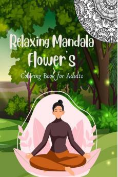 Relaxing Mandala Flowers Coloring Book for Adults : Stress Buster Pages 50 by Three Trees