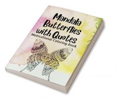 Mandala Butterflies with Quotes : Motivational Stress Buster Coloring Book for Adults Pages 50