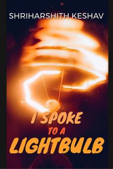 I SPOKE TO A LIGHTBULB