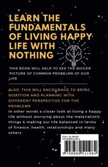 Reinvent Yourself : Learn the fundamentals of living happy life with nothing