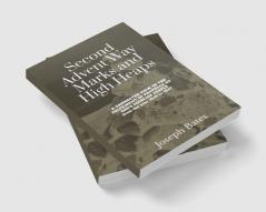 Second Advent Way Marks and High Heaps : A Connected View of the Fulfilment of Prophecy by God’s Peculiar People from the Year 1840 to 1847