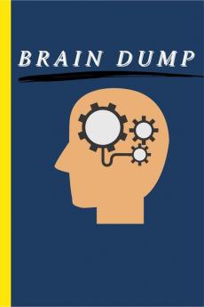 Brain Dump : Journal