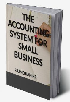 THE ACCOUNTING SYSTEM FOR SMALL BUSINESS