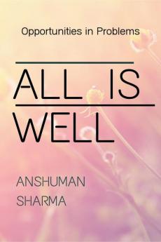 All is Well : Opportunities in Problems