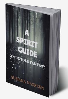 A Spirit Guide - An Untold Fantasy
