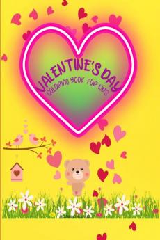 VALENTINE'S DAY COLORING BOOK FOR KIDS : CUTE LOVE DESIGNSCOLORING PAGES FOR CHILDREN AGES 3-12 8.5X11