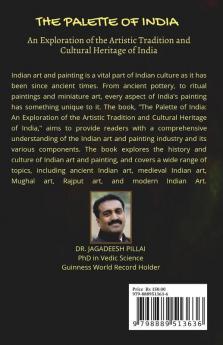 The Palette of India : An Exploration of the Artistic Tradition and Cultural Heritage of India