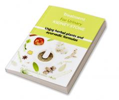 Treatment for urinary kidney stone using herbal plants and ayurvedic formulas : Treatment for urinary kidney stone using herbal plants