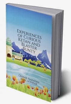 Experiences of Curious Ketan and Blaster Bunty