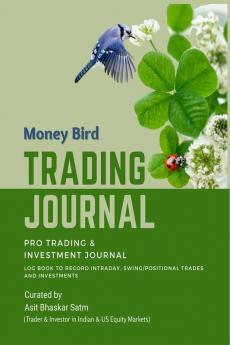 MONEY BIRD - TRADING JOURNAL : Trading log to record your trades.