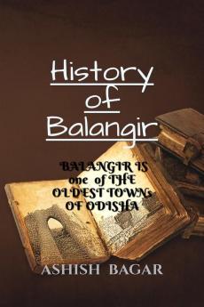 History of Bolangir : BALANGIR HAS BEST CULTURAL HERITAGE IN INDIA.BALANGIR WAS AN OBSCURE VILLAGE TILL 1871 THEN RAM CHANDRA RAO 3 SHIFTED THE CAPITAL FROM PATNAGARH TO BALANGIR.R